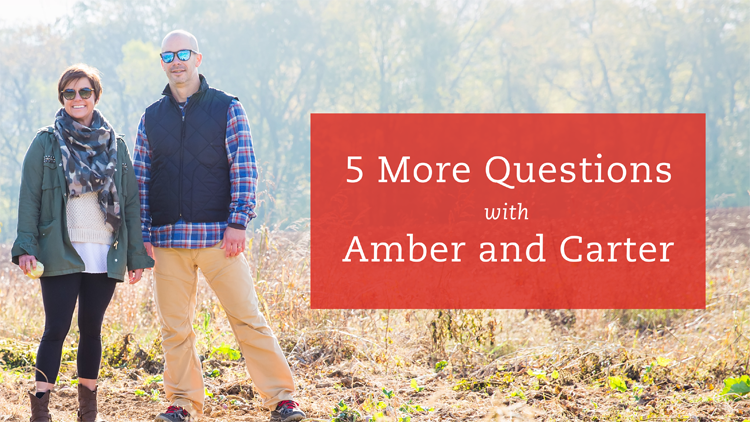 5 More Questions with Amber + Carter