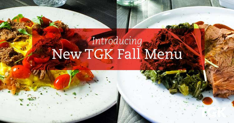 New TGK Fall Menu